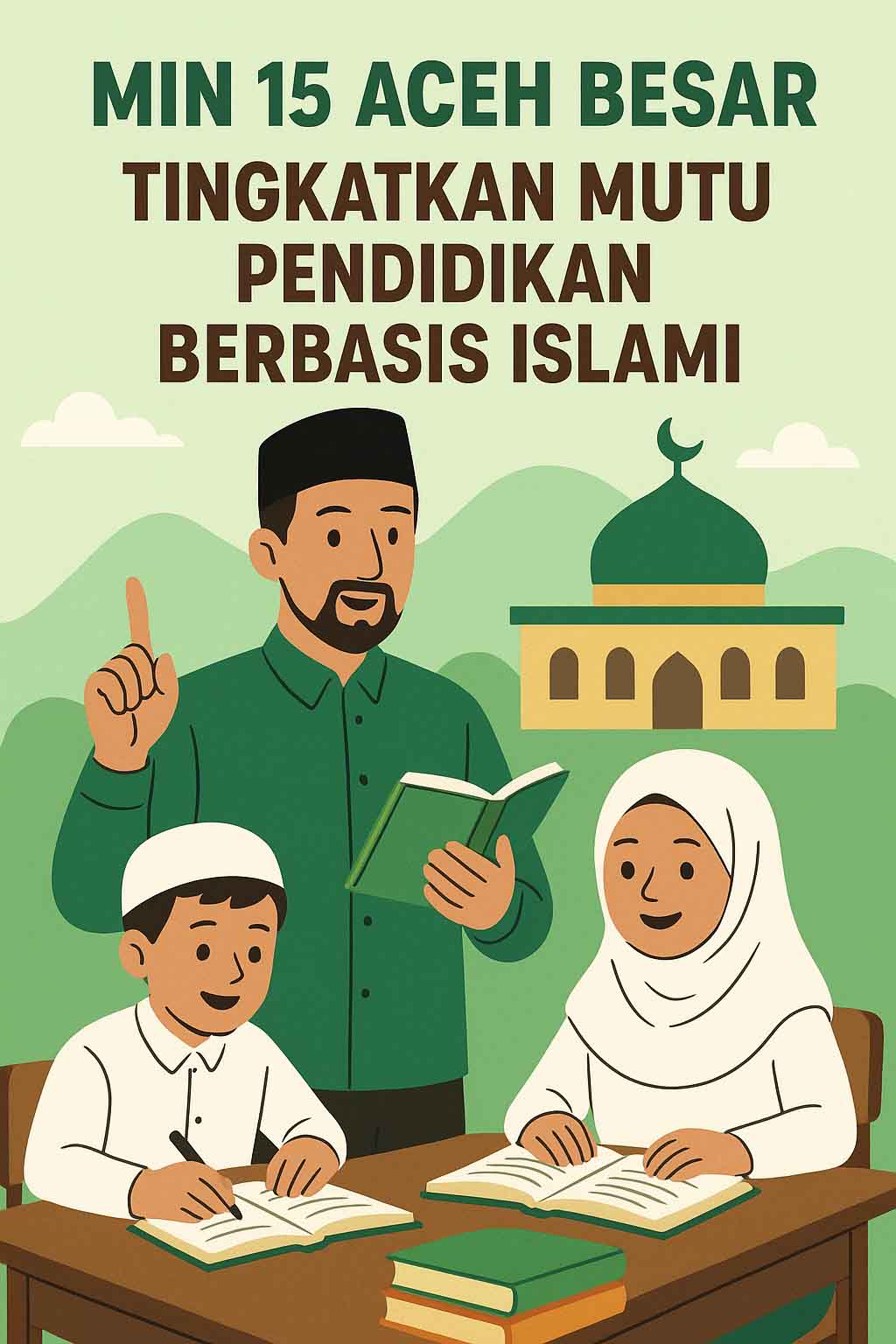 MIN 15 Aceh Besar Tingkatkan Mutu Pendidikan Berbasis Islami